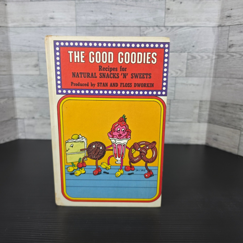 The Good Goodies Recipes for Natural Snacks Sweets Stan Floss Dworkin Rodale HC
